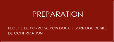 Réalisation de Recette de porridge pois doux | Borridge de site de confirmation Recette Indienne Traditionnelle