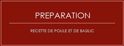 Réalisation de Recette de poule et de basilic Recette Indienne Traditionnelle