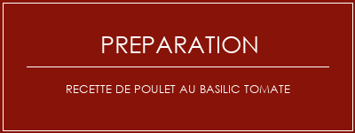 Réalisation de Recette de poulet au basilic tomate Recette Indienne Traditionnelle