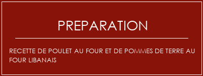 Réalisation de Recette de poulet au four et de pommes de terre au four libanais Recette Indienne Traditionnelle