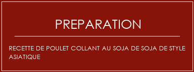 Réalisation de Recette de poulet collant au soja de soja de style asiatique Recette Indienne Traditionnelle