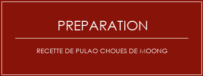 Réalisation de Recette de Pulao Choues de Moong Recette Indienne Traditionnelle