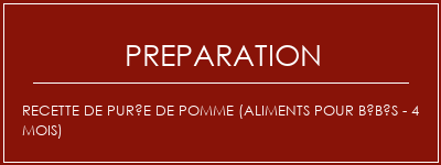 Réalisation de Recette de purée de pomme (aliments pour bébés - 4 mois) Recette Indienne Traditionnelle