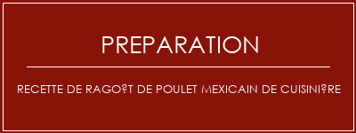 Réalisation de Recette de ragoût de poulet mexicain de cuisinière Recette Indienne Traditionnelle