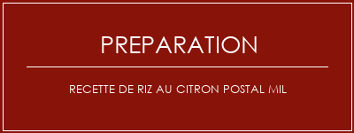 Réalisation de Recette de riz au citron Postal mil Recette Indienne Traditionnelle