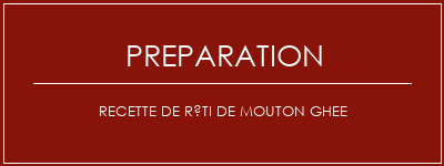 Réalisation de Recette de rôti de mouton ghee Recette Indienne Traditionnelle