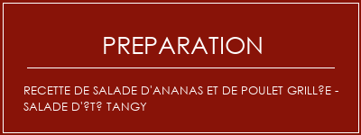 Réalisation de Recette de salade d'ananas et de poulet grillée - Salade d'été Tangy Recette Indienne Traditionnelle