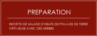 Réalisation de Recette de salade d'oeufs de pommes de terre crémeuse avec des herbes Recette Indienne Traditionnelle