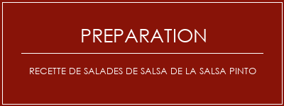 Réalisation de Recette de salades de salsa de la salsa Pinto Recette Indienne Traditionnelle