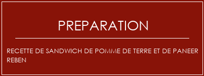 Réalisation de Recette de sandwich de pomme de terre et de paneer Reben Recette Indienne Traditionnelle