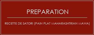 Réalisation de Recette de Satori (pain plat Maharashtrian Mawa) Recette Indienne Traditionnelle