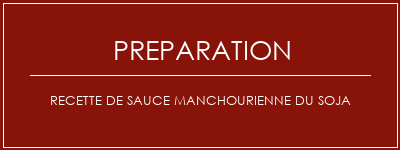 Réalisation de Recette de sauce manchourienne du soja Recette Indienne Traditionnelle