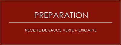 Réalisation de Recette de sauce verte mexicaine Recette Indienne Traditionnelle