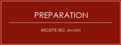 Réalisation de Recette Sec Jamun Recette Indienne Traditionnelle