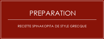 Réalisation de Recette Spinakopita de style grecque Recette Indienne Traditionnelle