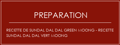 Réalisation de Recette de Sundal Dal Dal Green Moong - Recette Sundal Dal Dal Vert Moong Recette Indienne Traditionnelle