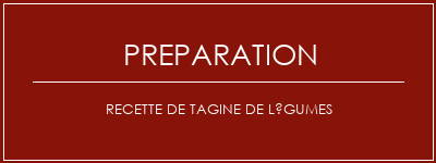 Réalisation de Recette de tagine de légumes Recette Indienne Traditionnelle