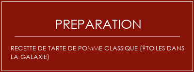 Réalisation de Recette de tarte de pomme classique (étoiles dans la galaxie) Recette Indienne Traditionnelle