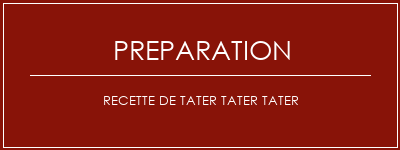 Réalisation de Recette de Tater Tater Tater Recette Indienne Traditionnelle