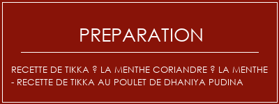 Réalisation de Recette de tikka à la menthe coriandre à la menthe - Recette de tikka au poulet de Dhaniya Pudina Recette Indienne Traditionnelle