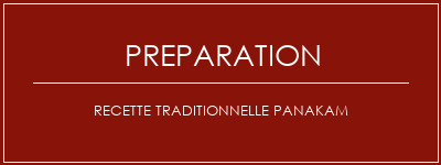 Réalisation de Recette Traditionnelle Panakam Recette Indienne Traditionnelle