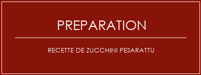 Réalisation de Recette de Zucchini Pesarattu Recette Indienne Traditionnelle