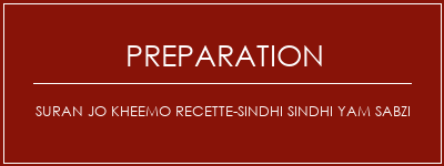 Réalisation de Suran Jo Kheemo Recette-Sindhi Sindhi Yam Sabzi Recette Indienne Traditionnelle