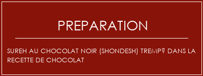 Réalisation de Sureh au chocolat noir (Shondesh) trempé dans la recette de chocolat Recette Indienne Traditionnelle