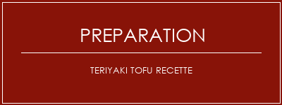 Réalisation de Teriyaki Tofu Recette Recette Indienne Traditionnelle