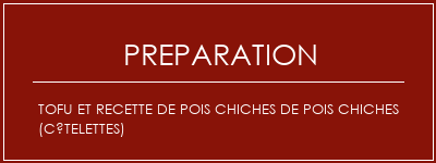 Réalisation de Tofu et recette de pois chiches de pois chiches (côtelettes) Recette Indienne Traditionnelle