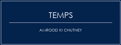 Temps de Préparation Amrood ki chutney Recette Indienne Traditionnelle