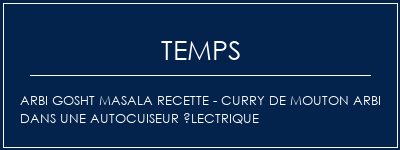 Temps de Préparation Arbi Gosht Masala Recette - Curry de mouton Arbi dans une autocuiseur électrique Recette Indienne Traditionnelle