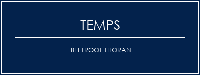 Temps de Préparation Beetroot Thoran Recette Indienne Traditionnelle