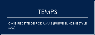 Temps de Préparation Case recette de podiumas (purée blindine style sud) Recette Indienne Traditionnelle