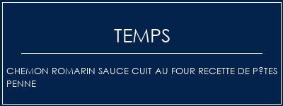 Temps de Préparation Chemon Romarin Sauce cuit au four recette de pâtes Penne Recette Indienne Traditionnelle