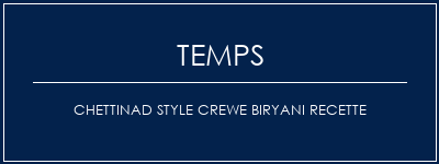 Temps de Préparation Chettinad Style Crewe Biryani Recette Recette Indienne Traditionnelle