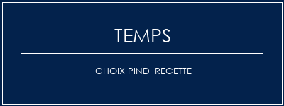 Temps de Préparation Choix Pindi Recette Recette Indienne Traditionnelle