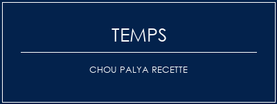 Temps de Préparation Chou Palya Recette Recette Indienne Traditionnelle