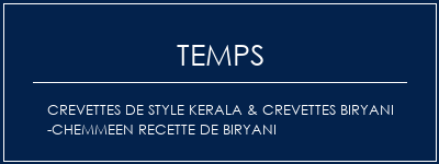 Temps de Préparation Crevettes de style Kerala & Crevettes Biryani -Chemmeen Recette de Biryani Recette Indienne Traditionnelle