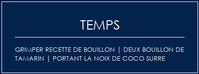 Temps de Préparation Grimper recette de bouillon | Deux bouillon de tamarin | Portant la noix de coco surre Recette Indienne Traditionnelle