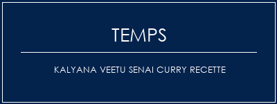 Temps de Préparation Kalyana Veetu Senai Curry Recette Recette Indienne Traditionnelle