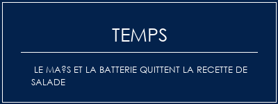 Temps de Préparation Le maïs et la batterie quittent la recette de salade Recette Indienne Traditionnelle