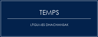 Temps de Préparation Légumes Dhachansak Recette Indienne Traditionnelle