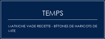 Temps de Préparation MATKICHE VADE Recette - Bétones de haricots de mite Recette Indienne Traditionnelle