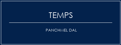 Temps de Préparation Panchmel dal Recette Indienne Traditionnelle