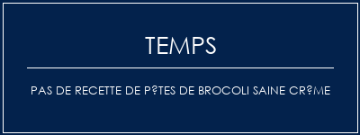 Temps de Préparation Pas de recette de pâtes de brocoli saine crème Recette Indienne Traditionnelle