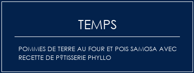 Temps de Préparation Pommes de terre au four et pois Samosa avec recette de pâtisserie Phyllo Recette Indienne Traditionnelle