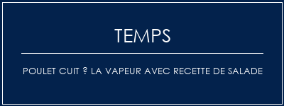 Temps de Préparation Poulet cuit à la vapeur avec recette de salade Recette Indienne Traditionnelle