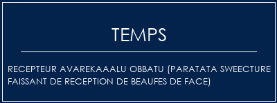 Temps de Préparation RECEPTEUR AVAREKAAALU OBBATU (PARATATA SWEECTURE FAISSANT DE RECEPTION DE BEAUFES DE FACE) Recette Indienne Traditionnelle