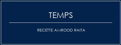 Temps de Préparation Recette Amrood Raita Recette Indienne Traditionnelle